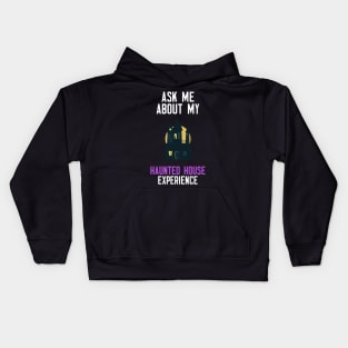 Ask Me About My Haunted House Experience Kids Hoodie